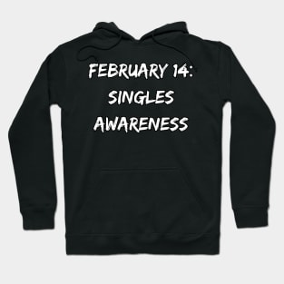 February 14: Singles Awareness A Sarcastic Valentines Day Quote Hoodie